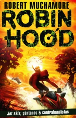 Robin Hood: Jet Skis, Pântanos & Contrabandistas