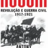 Rússia - Revolução e Guerra Civil (1917-1921)