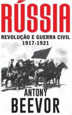 Rússia - Revolução e Guerra Civil (1917-1921)