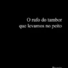 Rufo do Tambor que Levamos no Peito