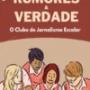 Rumores & Verdade - O Clube de Jornalismo Escolar