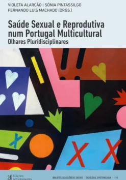 Saúde Sexual e Reprodutiva num Portugal Multicultural - Olhares Pluridisciplinares