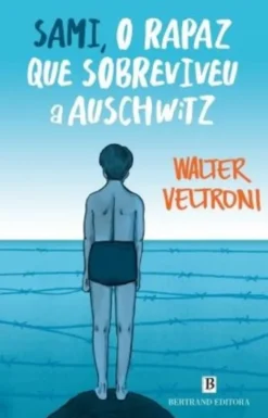 Sami, o Rapaz Que Sobreviveu a Auschwitz