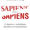 Sapiens face a Sapiens - A Trágica e Esplêndida História da Humanidade