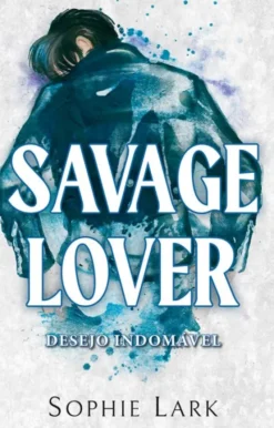 Savage Lover - Desejo Indomável