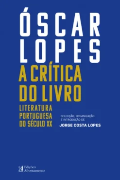 ÓSCAR LOPES - A Crítica do Livro / Literatura Portuguesa do século XX