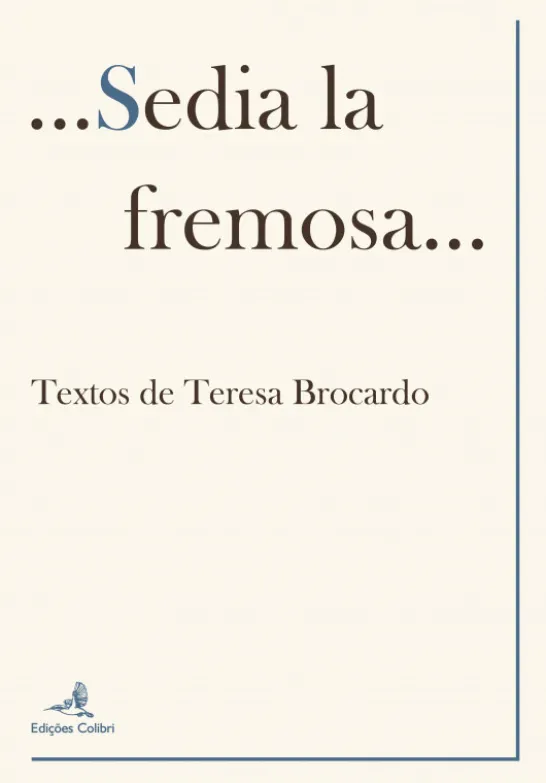 Sedia la Fremosa... - Textos de Teresa Brocardo