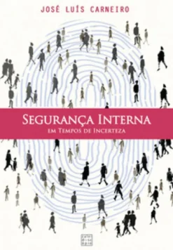 Segurança Interna - Em Tempos de Incerteza