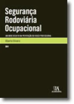 Segurança Rodoviária Ocupacional - Um Novo Desafio na Prevenção do Risco Profissional