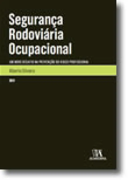 Segurança Rodoviária Ocupacional - Um Novo Desafio na Prevenção do Risco Profissional