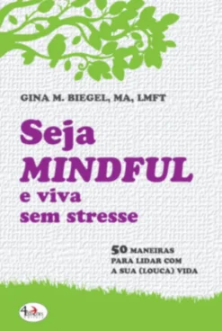 Seja Mindful e Viva sem Stresse