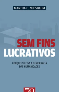 Sem Fins Lucrativos: porque precisa a democracia das humanidades