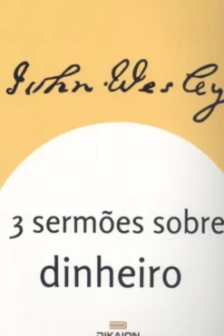 3 Sermões Sobre o Dinheiro