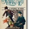 Sherlock, Lupin e Eu: A Catedral do Medo