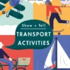 Show + Tell: Transport Activities