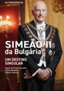 Simeão II da Búlgaria – Um destino singular