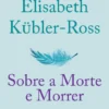 Sobre a Morte e Morrer