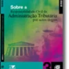 Sobre a Responsabilidade Civil da Administração Tributária por Actos Ilegais