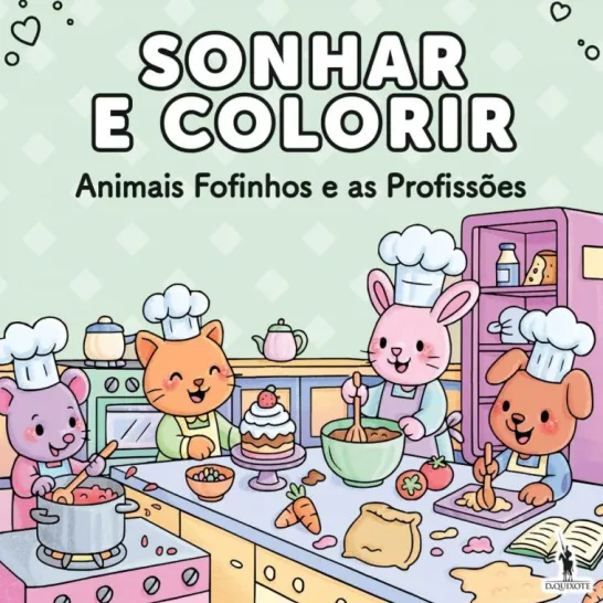 Sonhar e Colorir - Animais Fofinhos e as Profissões