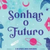 Sonhar o Futuro