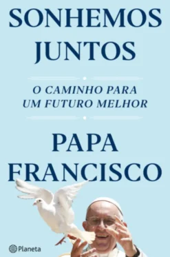 Sonhemos Juntos - O caminho para um futuro melhor