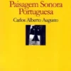 Sons Silêncios Paisagem Sonora Portuguesa