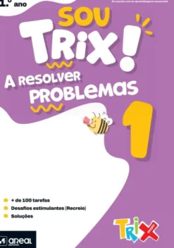 Sou Trix! A Resolver Problemas 1 - 1.º Ano