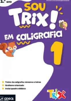 Sou Trix em Caligrafia 1 - 1.º Ano
