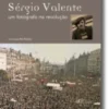Sérgio Valente: Um fotógrafo na revolução