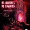 Stranger Things - Os Horrores de Hawkins
