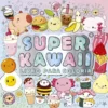 Super Kawaii - Livro para Colorir