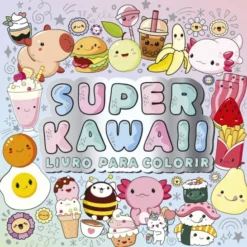 Super Kawaii - Livro para Colorir