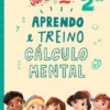 Supermiúdos - Aprendo e Treino Cálculo Mental - 2º Ano