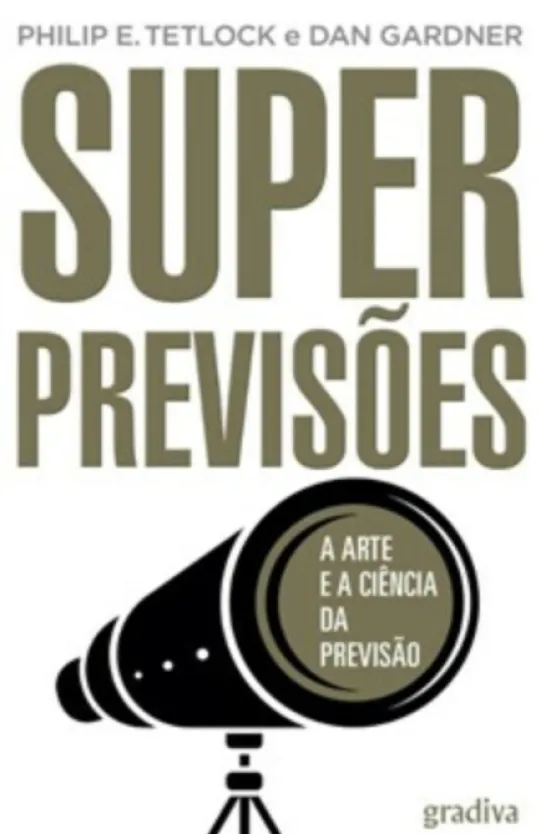 Superprevisões: a arte e a ciência da previsão
