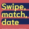 Swipe, Match, Date
