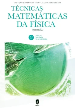 Técnicas Matemáticas da Física - Edição Revista e Aumentada