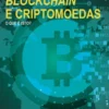Tecnologia Blockchain e Criptomoedas - O Que é Isto?