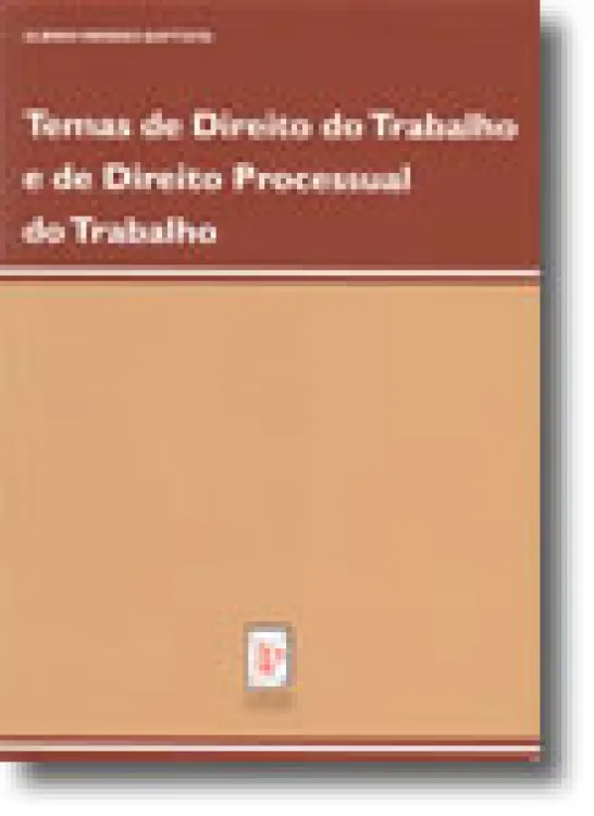 Temas de Direito do Trabalho e de Direito Processual do Trabalho