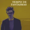 Tempo de Fantasmas