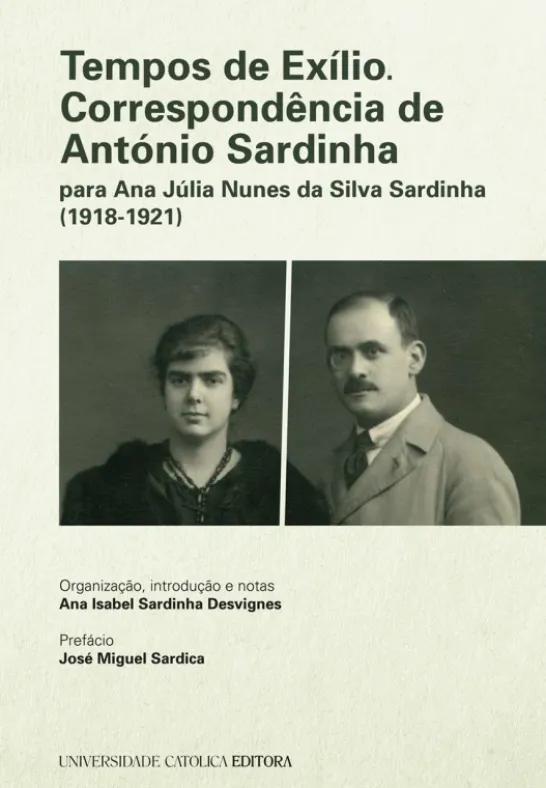 Tempos de Exílio - Correspondência de António Sardinha para Ana Júlia Nunes da Silva Sardinha (1918-1921)
