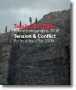 Tensão & Conflito - Arte em vídeo após 2008