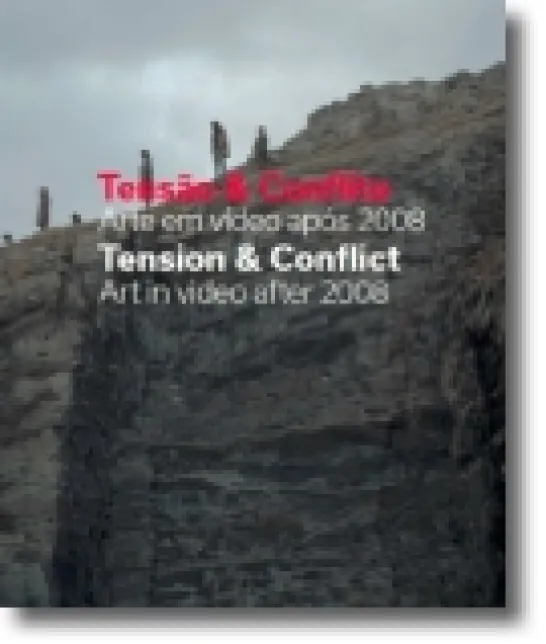 Tensão & Conflito - Arte em vídeo após 2008