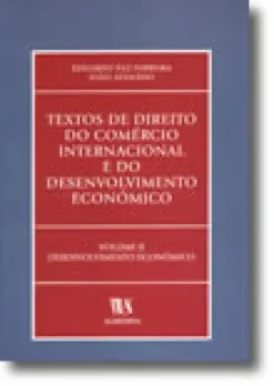 Textos de Direito do Comércio Internacional e do Desenvolvimento Económico - Volume II