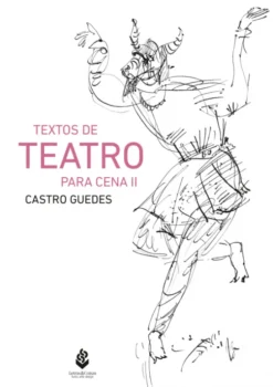 Textos de Teatro para Cena - Volume II
