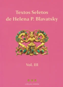 Textos Seletos de Helena Blavatsky - Vol. III