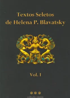 Textos Seletos de Helena Blavatsky - Vol. I