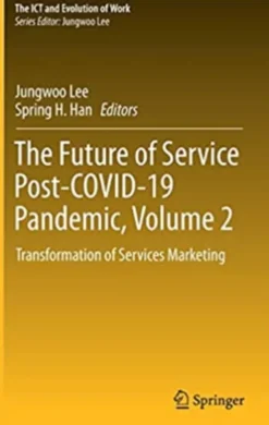 The Future of Service Post-COVID-19 Pandemic, Volume 2: Transformation of Services Marketing