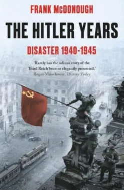 The Hitler Years - Disaster 1940-1945