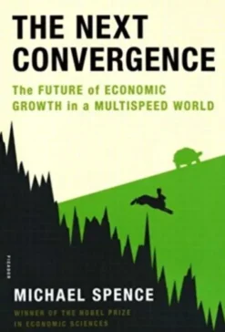 The Next Convergence: The Future of Economic Growth in a Multispeed World