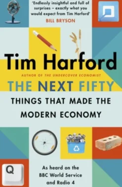 The Next Fifty Things that Made the Modern Economy